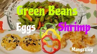 XO GREEN BEANS  + EGGS + SHRIMP for DINNER  |AUGUST 27,2025 |@MangzVlog 