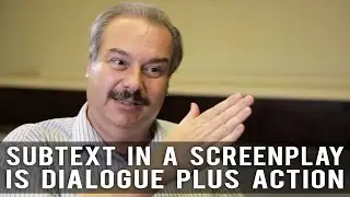 Subtext In A Screenplay Is Dialogue Plus Action by William C. Martell