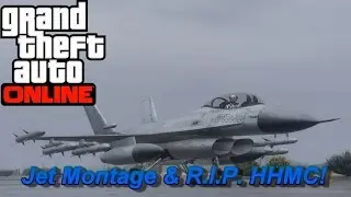 GTA 5 Online: Jet Killing Montage & R.I.P. HHMC.