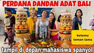 PERDANA DANDAN ADAT BALI TAMPIL DI DEPAN MAHASISWA SPANYOL YA ALLOH MALU BANGET&KETEMU ALA BULE‼️