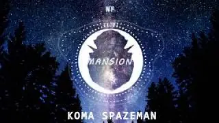 Koma Spazeman - Mansion (NF Real Music)