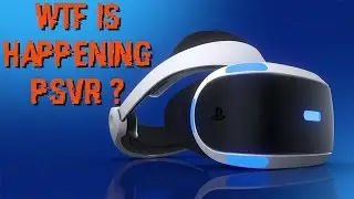 Bad PlayStation VR Sales | WTF Is Going With PSVR & VR In General ?