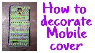 Easy and Simple Mobile cover decoration