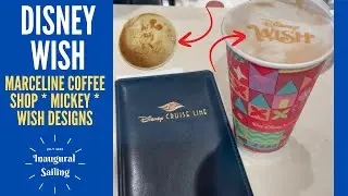 Disney WISH * Marceline COFFEE Shop *Mickey WISH Design *Best COFFEE TIPS * Disney Cruise *Concierge