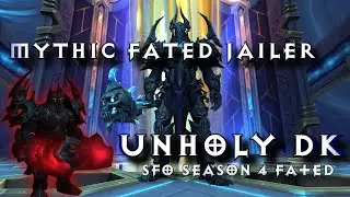 Fated Mythic Jailer UNHOLY DEATH KNIGHT POV Sepulcher DK World of Warcraft  Shadowlands Season 4