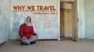 WHY DO I TRAVEL - INSPIRATION