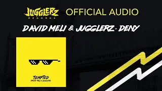 Jugglerz & David Meli - Deny [Official Audio]