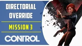 Directorial Override | Main Mission | Control Game