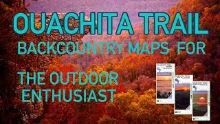 Ouachita Trail Maps by Underwood Geographics