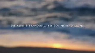 Kleine Brandung bei Sonne und Mond