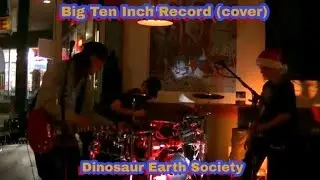 Dinosaur Earth Society LIVE - Big 10 Inch - Aerosmith