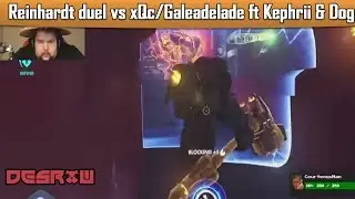 Reinhardt duel vs xQc/Galeadelade ft Dog Kephrii
