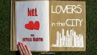 Nel Ft. Estela Martin - Lovers In The City (Official Video)