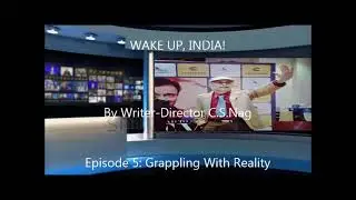 WAKE UP, INDIA: EP 5: Grappling With Reality.