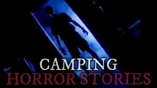 6 Scary Camping Stories (Vol. 22)