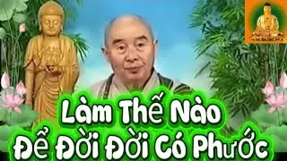 Pháp sư Tịnh Không/Làm Thế Nào Để Đời Đời Có Phước #tinhhuu#