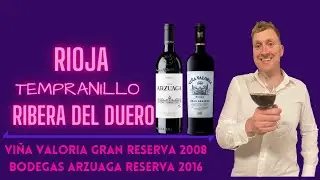 Tempranillo: Rioja vs Ribera del Duero / Bodegas Valoria vs Bodegas Arzuaga