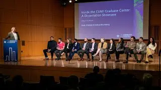 Inside the CUNY Graduate Center: A Dissertation Showcase