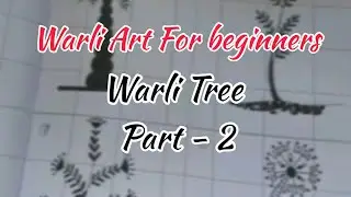 Warli Art | Warli Trees Painting | Part - 2