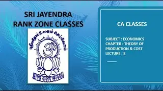 CA CLASSES | ECONOMICS | THEORY OF PRODUCTION & COST | LECTURE 8