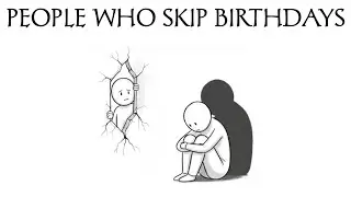 Pshyocology of people who skip Birthday 