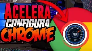Como Acelerar Google Chrome al M&aacute;ximo 2019 /  Valido para Windows 10 / 8.1 / 8 / 7