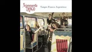 Sciammarella Tango -Tangos Franco Argentinos