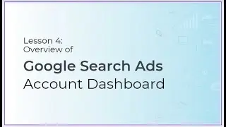 Lesson 4  Overview of our Google Ads account dashboard : Google Search Ads by Dr.Tajane Umesh Sir