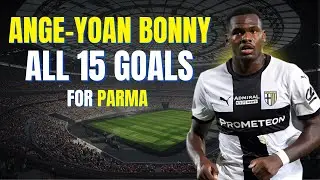Ange-Yoan Bonny - ALL 15 GOALS FOR PARMA | Skills & Highlights