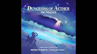 One Thousand Shards ~ Battle 3 Extended - Dungeons of Aether: FM TRACKS