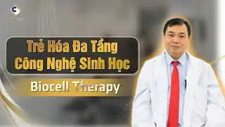 Trẻ H&oacute;a Đa Tầng Tế B&agrave;o Sinh Học BioCell Therapy Trẻ H&oacute;a To&agrave;n Diện | CC Clinic
