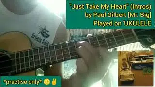 JUST TAKE MY HEART (Intro) by Mr. Big played on Ukulele