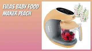 REVIEW (2026): EVLAS Baby Food Maker Peach. Features