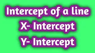 Intercept of a line, X intercept , Y intercept By Pramod Chinchole