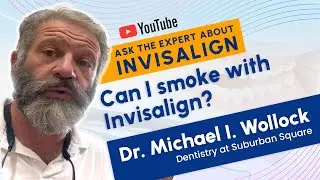Invisalign - Ask the Expert  | Can I smoke with Invisalign?