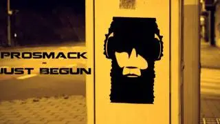 Prosmack - Just Begun