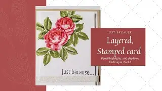 Masked, Layered, Stamped Card, Highlighted w/ Colored Pencil Part 2