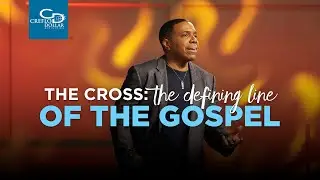 The Cross: The Defining Line Of The Gospel