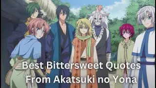 Best Bittersweet Quotes From Akatsuki no Yona | Yona of The Dawn