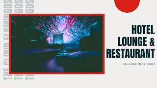 Easy Listening Songs for Hotel Lounge & Restaurant - restaurant music - lounge & bossa nova 2020