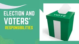 ELECTION AND VOTERS RESPONSIBILITIES 155