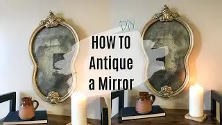 HOW TO ANTIQUE A MIRROR EASY! / THRIFT FLIP / VINTAGE DECOR | Samantha Scarfo