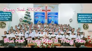 Ban Hát Trung Niên & Tráng Niên Chi Hội Dơng Trang - Giáng Sinh 2025 | Người CiL Lâm Đồng