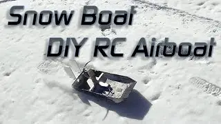 The Snow Boat - a simple DIY RC airboat
