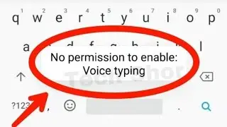 No Permission To Enable Voice Typing Problem Solved