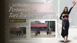 Persembahan Seni Tari Tradisional Ke-1 oleh SMPN 1 Jenamas | HUT PGRI & HGN | Halaman Pasar Jenamas