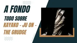A FONDO KAYAKO SAEKI EXPLICADA: Historia, Poderes y la Maldici&oacute;n Imparable de Ju-On