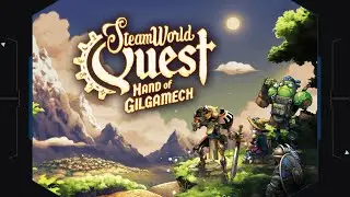 Clockwork Kingdom | SteamWorld Quest | Side Step Ep #77