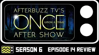 Once Upon A Time Season 6 Episode 14 Review & After Show | AfterBuzz TV