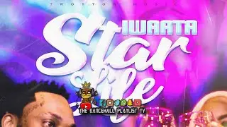 IWaata - Star Life | Clean | Dancehall 2025